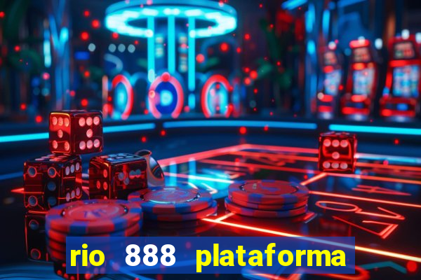 rio 888 plataforma de jogos